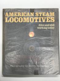 洋書　American Steam Locomotives: Alive and Still Working Today