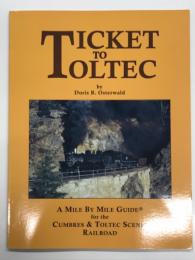 洋書　Ticket to Toltec: A Mile by Mile Guide for the Cumbres & Toltec Scenic Railroad