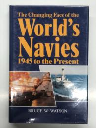 洋書　The Changing Face of the World's Navies 1945 to the Present