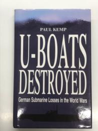 洋書　U-boats Destroyed: German Submarine Losses in the World Wars