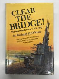 洋書　Clear the Bridge !: War Patrols of the U.S.S. Tang
