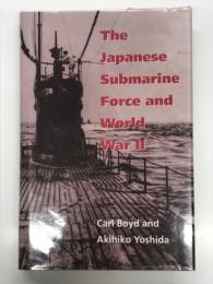 洋書　The Japanese Submarine Force and World War II