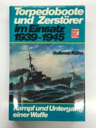 洋書　Torpedoboote und Zerstörer im Einsatz 1939-1945: Kampf und Untergang einer Waffe