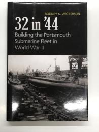 洋書　32 in '44: Building the Portsmouth Submarine Fleet in World War II