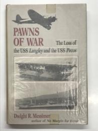 洋書　Pawns of War: The Loss of the USS Langley and the USS Pecos