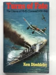 洋書　Turns of Fate: The Drama of HMS Cornwall 1939-1942