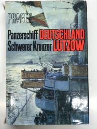 洋書　Panzerschiff Deutschland: Schwerer Kreuzer Lützow: Ein Schiffs-Schicksal vor den Hintergründen seiner Zeit