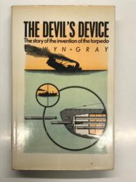 洋書　The Devil's device: The story of Robert Whitehead, inventor of the torpedo