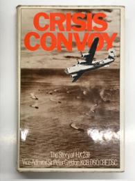 洋書　Crisis convoy: The story of HX231: Vice-Admiral Sir Gretton, KCB, DSO, CBE, DSC