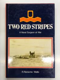 洋書　Two Red Stripes: A Naval Surgeon at War