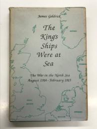 洋書　The King's Ships Were at Sea: The War in the North Sea, August 1914 to February 1915