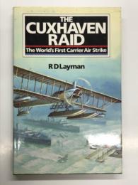 洋書　The Cuxhaven raid: the world's first carrier air strike