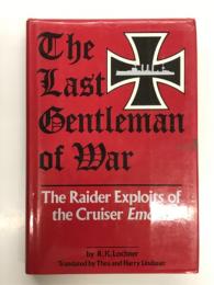 洋書　The Last Gentleman of War: Raider Exploits of the Cruiser Emden
