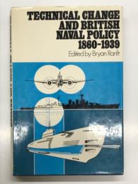 洋書　Technical Change and British Naval Policy, 1860-1939