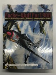 洋書　Focke-Wulf Fw 190A: An Illustrated History of the Luftwaffe's Legendary Fighter Aircraft