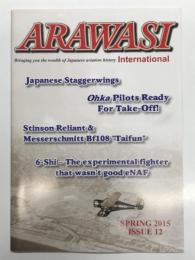洋雑誌　Arawasi International Magazine Spring 2015 Issue 12: JAPANESE STAGGERWINGS、OHKA PILOTS READY FOR TAKE OFF!、Stinson Reliant & Messerschmitt Bf108 "Taifun"