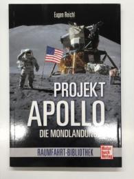 Projekt Apollo: Die Mondlandungen