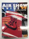 航空ファンイラストレイテッド No.106: Air Show Guide '99: エアショーガイド'99 今年の航空イベント、すべて紹介します！