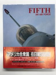 Fifth: An Air Force アメリカ合衆国 在日第5空軍