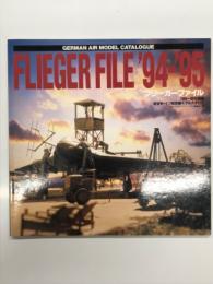 German Air Model Catalogue: Flieger File '94-'95 フリーガーファイル 1994-95年度版 WWⅡドイツ航空機モデルカタログ