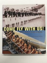 洋書　Come Fly with Us !:  A Global History of the Airline Hostess