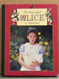 写真集 「 The photography of ALICE in Wonderland 不思議の国の美少女達アリス写真集」　初版　リサ ハミルトン・永井流奈・高松あい・鈴木瑛子 他