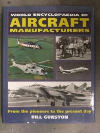 洋書 BILL GUNSTON ビル・ガンストン WORLD ENCYCLOPAEDIA OD AIRCRAFT MANUFACTURERS　世界の航空機メーカー百科事典