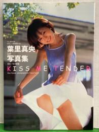 葉里真央 1st写真集 「KISS ME TENDER」 初版 生キスマーク付き