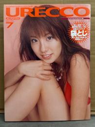 URECCO　ウレッコ　2004年7月 Vol.217　袋とじ未開封。あいだゆあ ヌード8p・早坂ひとみ ヌード7p・雪乃まひる ヌード7p・杉浦美由・小春ひより・小春・篠原もえ・水元ゆうな・古都ひかる・風野舞子・山本梓・安田美沙子・赤松寛子　他