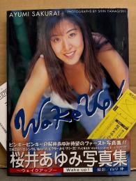 桜井あゆみ 1st写真集 「Wake Up！ ウェイクアップ」　初版 帯・管理カード・アンケートはがき付き　ギルガメッシュナイト
