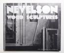 Nevelson: Wood Sculptures An Exhibition Organized by Walker Art Center