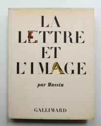 La lettre et l'image. La figuration dans l'alphabet latin du huitième siècle à nos jours