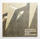 ANTONIN RAYMOND AND HIS WORK