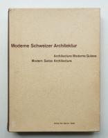 Moderne Schweizer Architektur. Architecture moderne suisse. Modern Swiss Architecture. [Bd. I ]