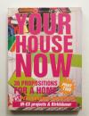 Your House Now: 36 Propositions for a Home