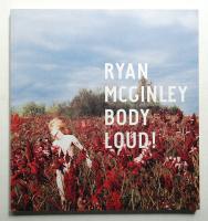 Ryan McGinley : Body loud!