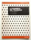 LA SCOPERTA DEL TRIANGOLO. Più di cento notizie illustrate sul triangolo equilatero