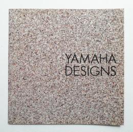 YAMAHA DESIGNS