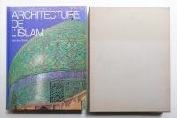 Architecture de l'Islam. De l'Atlantique au Gange