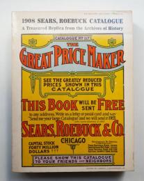 1908 Sears, Roebuck Catalogue: A Treasured Replica from the Archives of History