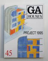 GA HOUSES : 世界の住宅 45