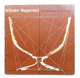 Wilhelm Wagenfeld, vom Bauhaus in die Industrie