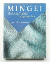 MINGEI THE LIVING TRADITION IN JAPANESE ARTS