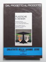 Plastiche e Design: Cultura materiale e cultura dei materiali - progetti e realtà della Kartell