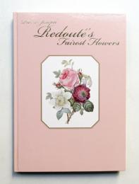 ルドゥーテ 『美花選』 展 : 花の画家