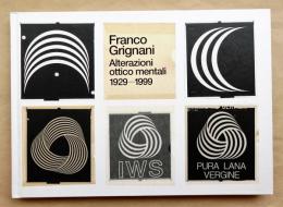 Franco Grignani: Alterazioni ottico mentali 1929-1999