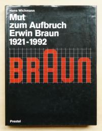 Mut zum Aufbruch : Erwin Braun, 1921-1992