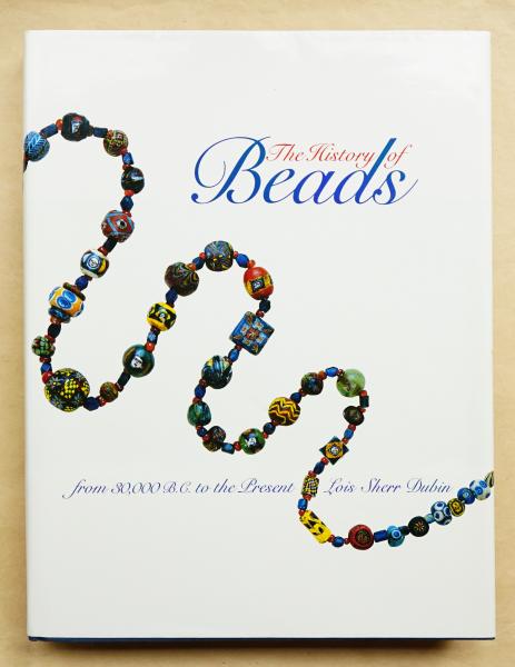 The History of Beads: From 30,000 B.C. to the Present(著 : Lois