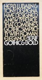 HERB LUBALIN & TONY DI SPIGA HAVE DESIGNED A NEW TYPEFACE THAT COMBINES GOTHIC SIMPLICITY WITH ROMAN ELEGANCE:  SERIF GOTHIC & BOLD