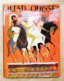 The Iliad and the Odyssey: The Heroic Story of the Trojan War the Fabulous Adventures of Odysseus